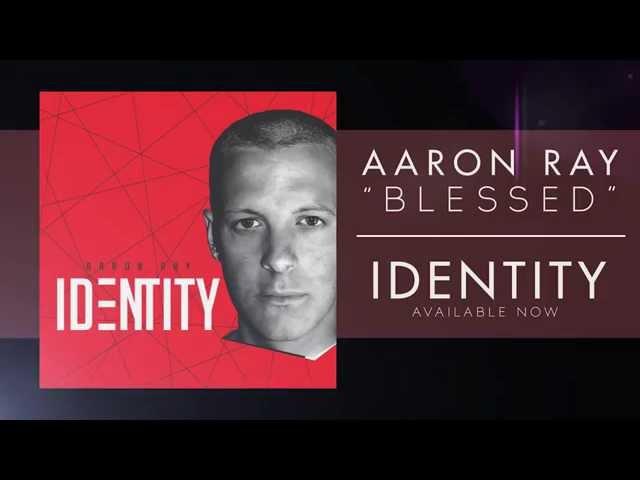 Aaron Ray - Blessed (Official Lyric Video)