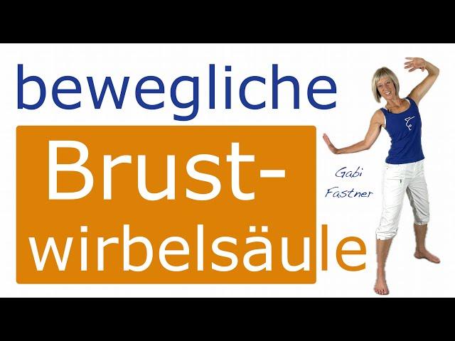  17 min. bewegliche Brustwirbelsäule | BWS mobilisieren, freier Atmen, ohne Geräte, im Stehen