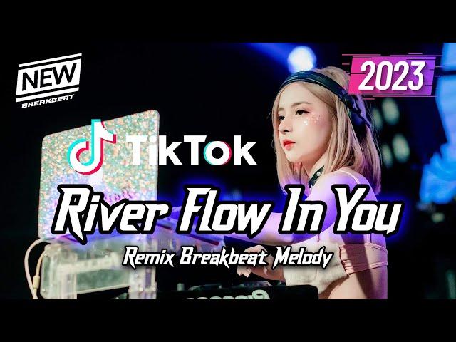 DJ River Flow In You Breakbeat Melody Remix Full Bass Version 2023