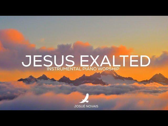 JESUS EXALTED // PIANO WORSHIP INSTRUMENTAL