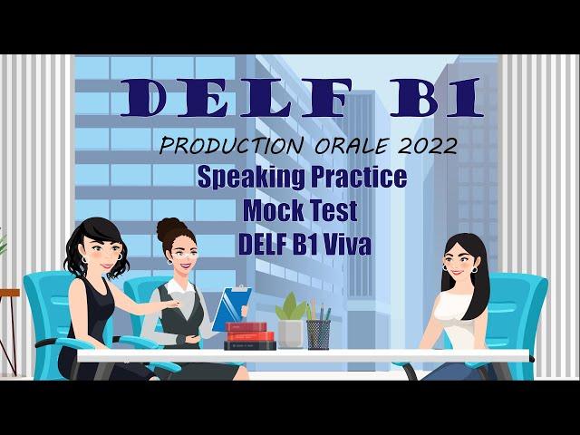 DELF B1 I Production Orale I Speaking Practice Mock Test I DELF B1 Demo clip