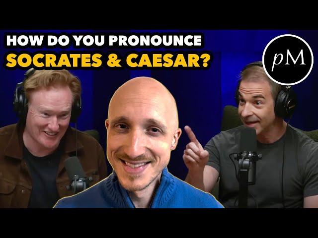 How did Socrates and Caesar pronounce their names? - a response to Conan O'Brien