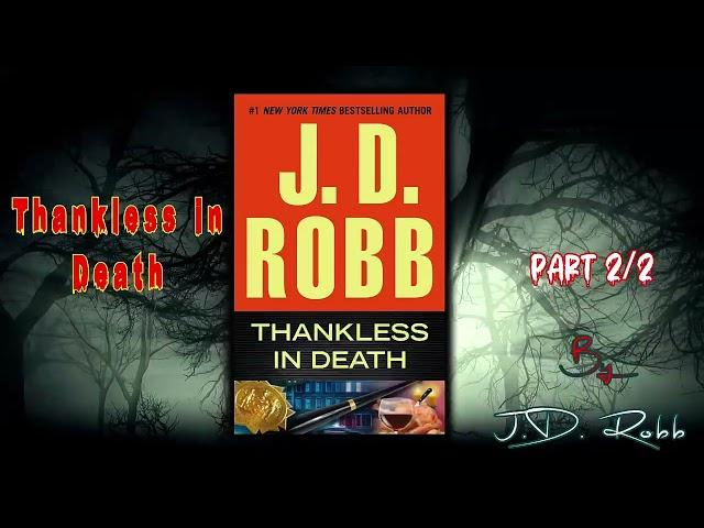 Part 2/2 | Thankless in Death (In Death, #37) by J.D. RobbThankless | Audiobook