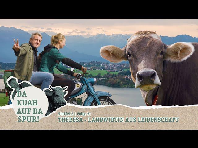 Da Kuah auf da Spur: Staffel 2, Folge 3 | Theresa - Landwirtin aus Leidenschaft