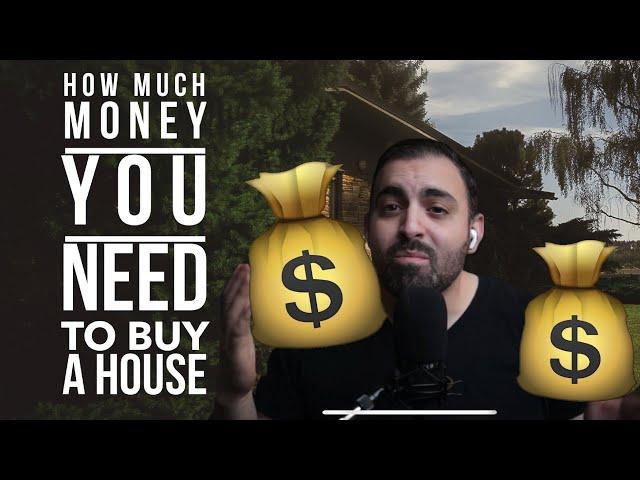 How Much Money Do I Need To Buy A House? [2021]