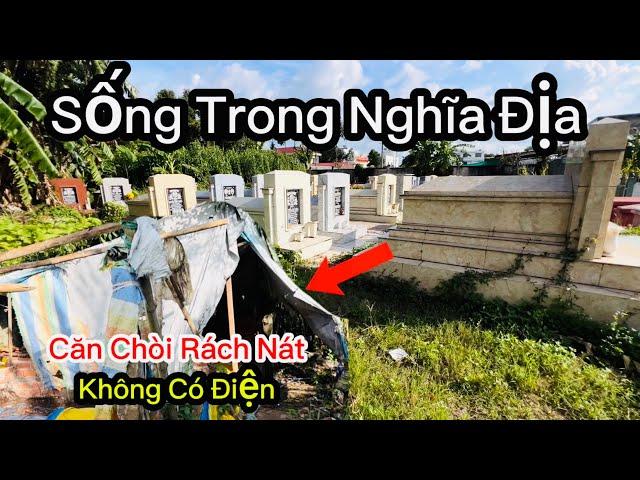 Tìm Người Đàn Ông Sống Thầm Trong Căn Chòi Rách Nát Trong Khu Nghĩa Địa