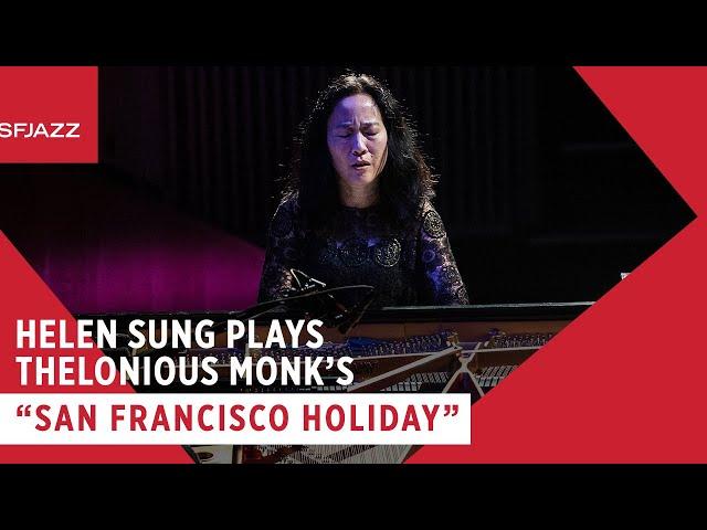 Helen Sung Plays Thelonious Monk's San Francisco Holiday (Live at SFJAZZ)