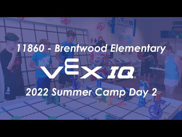 11860 Brentwood Robotics 2022 VEX IQ Summer Camp - Day 2