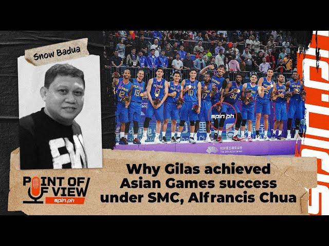 Why Gilas achieved Asian Games success under SMC, Alfrancis Chua | Spin.ph