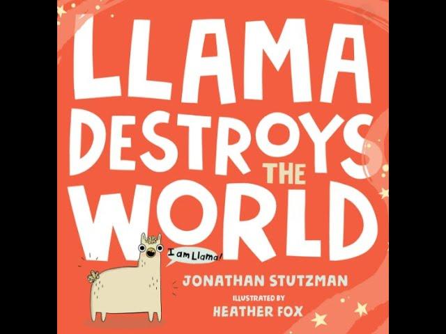 Llama Destroys the World by Jonathan Stutzman