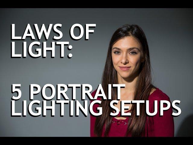 Laws of Light: 5 Portrait Lighting Setups