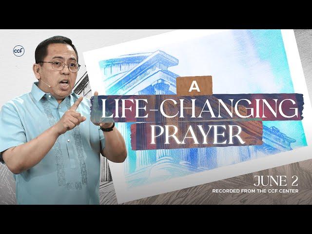 A Life-Changing Prayer | Bong Saquing | June 2, 2024