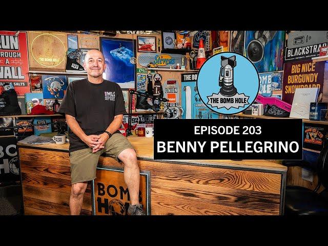 Benny Pellegrino | The Bomb Hole Episode 203