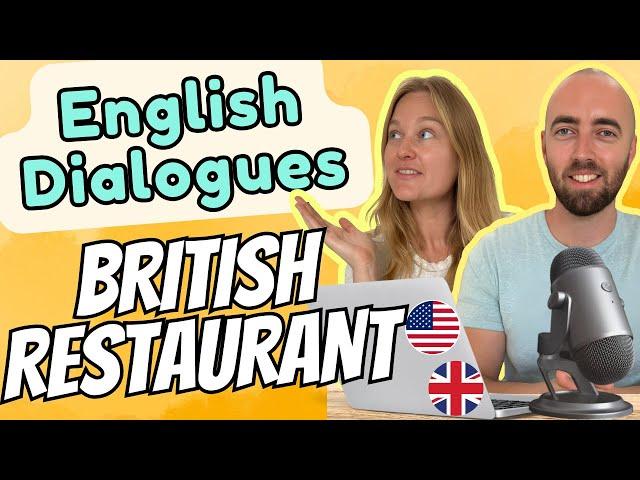 Advanced English Dialogues - British Restaurants & UK Dining Experiences - Real Everyday English