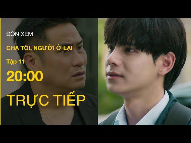 LIVE My Father, the One Who Stayed Episode 11 | VTV Entertainment