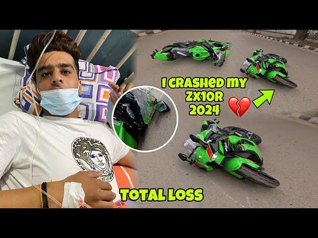 I crashed my new zx10r  || total loss  | bohat lag gaye 