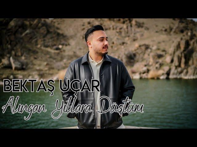 Bektaş Uçar - Alıngan Yıllara Düştüm (Official Video)