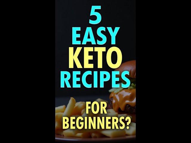 5 Easy Keto Recipes for Beginners!