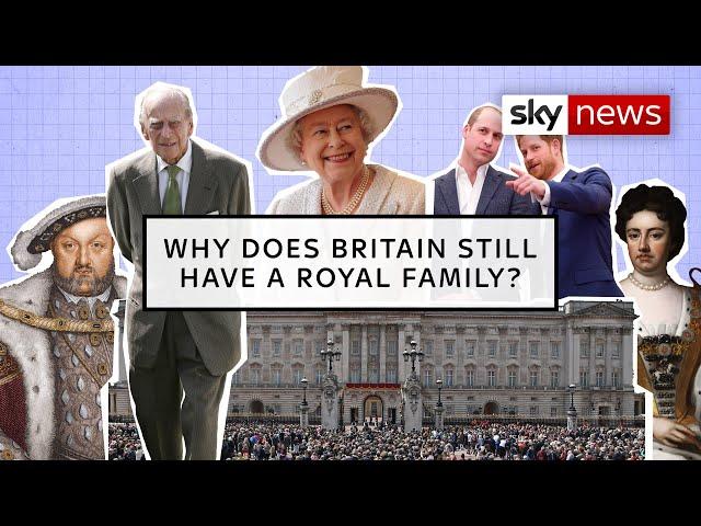 Explained: Why does Britain still have a Royal family?