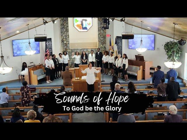 Sounds of Hope  | To God be the Glory