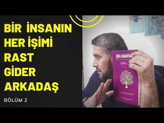 2.BÖLÜM BİR İNSANIN HER İŞİMİ RAST GİDER ARKADAŞ ?