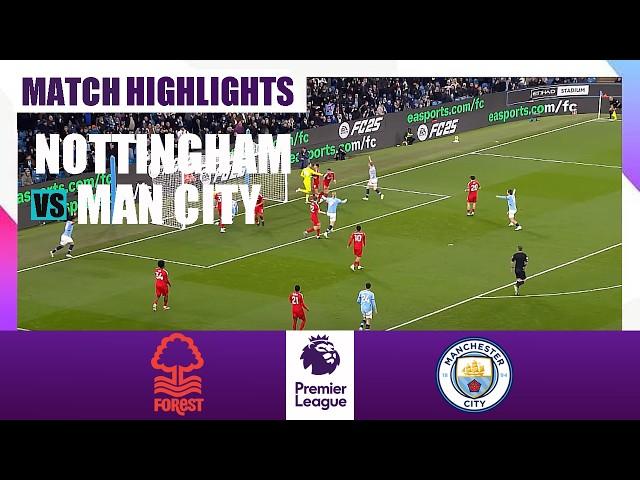 Nottingham Forest vs Manchester City (1-0) | 2025 Premier League | Match Highlights