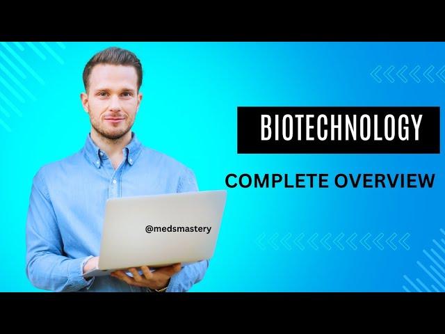 Biotechnology complete overview #biotechnology @medsmastery