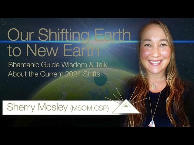 Our Shifting Earth to New Earth, Higher Guidance Wisdom, 2024 Energy Shift