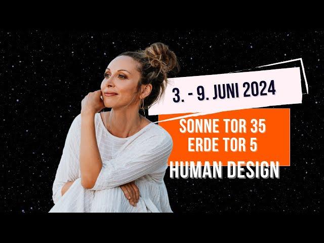  Human Design - Kosmische Energien 3. - 9. Juni 2024