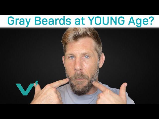 Why Our Beards Go Gray at an Early Age