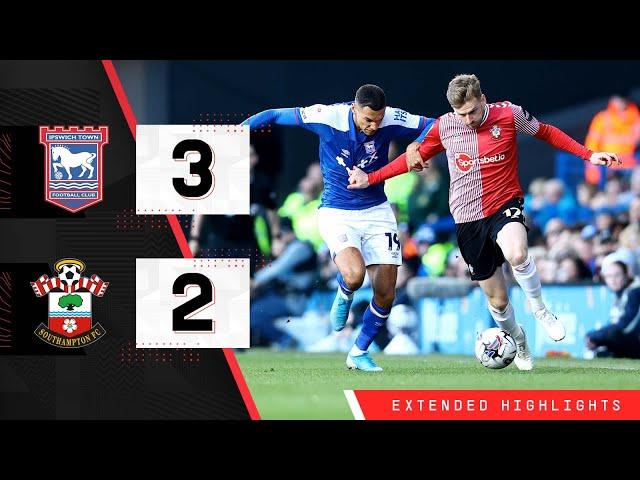 EXTENDED HIGHLIGHTS: Ipswich Town 3-2 Southampton | Championship