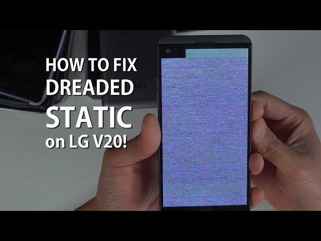 How to Fix DREADED STATIC BOOT on LG V20! [HighOnAndroid]