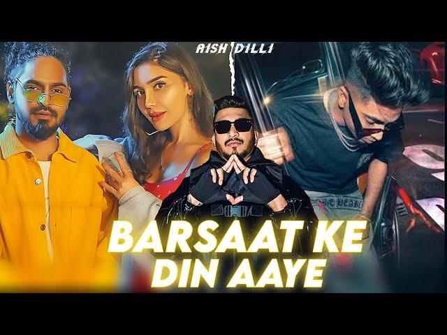 BARSAAT KE DIN AAYE FT - MC STAN X DIVINE X EMIWAY BANTAI - PROD BY. Aish dilli