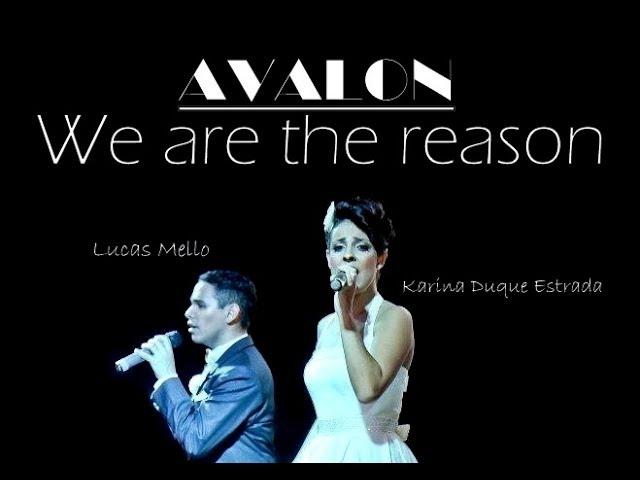 We are the reason - AVALON (by Lucas Mello & Karina Duque Estrada)