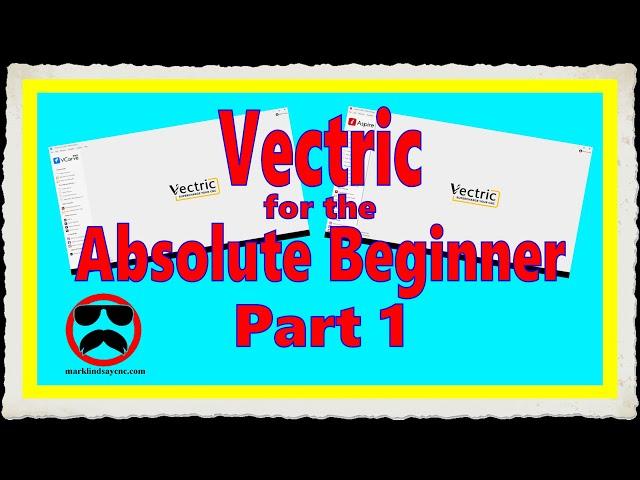 Vectric V12+ for the Absolute Beginner – Part 1 – Job Setup and Vector Selection