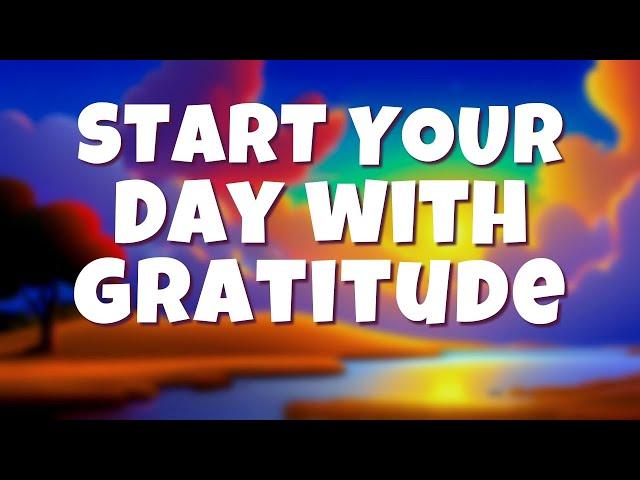 Start Your Day with a GRATEFUL Heart | Morning GRATITUDE Affirmations 10 Minutes