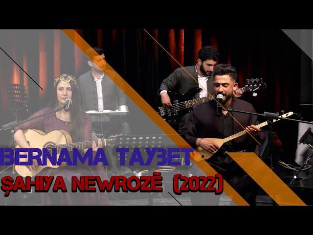 BERNAMA TAYBET - ŞAHIYA NEWROZÊ  (2022)