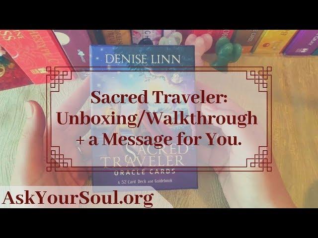 Sacred Traveler Unboxing, Walkthourgh & a Message for You!