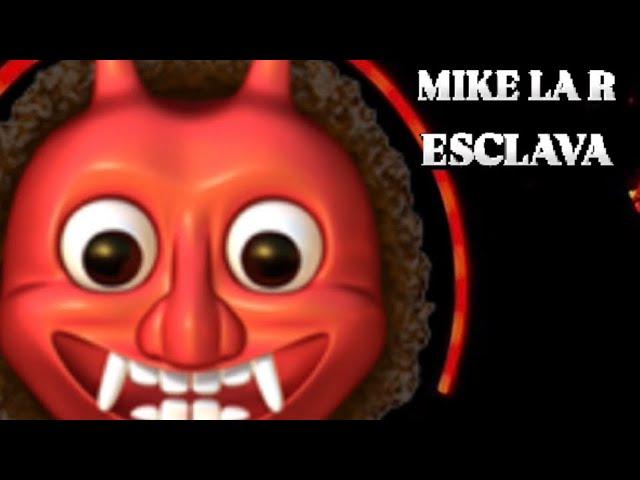 MIKE LA R - ESCLAVA 