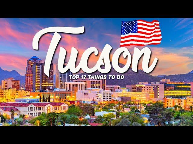 TOP 17 Things To Do In Tucson  Travel Guide