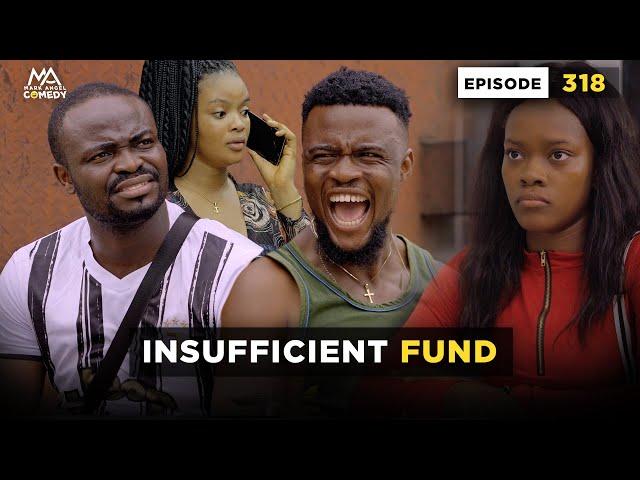 Insufficient Fund - Episode 318 (Mark Angel Comedy)