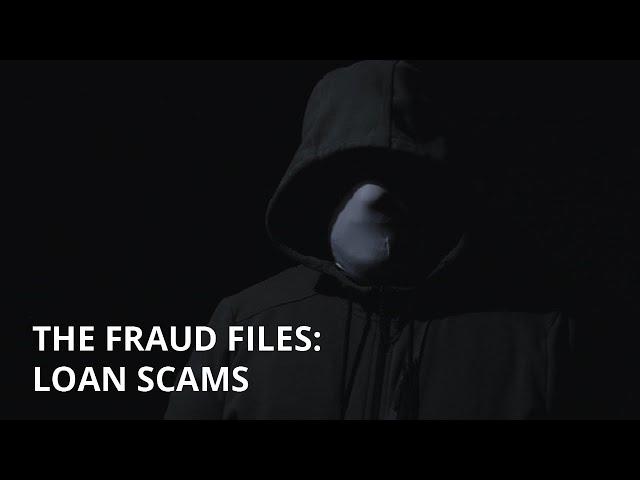 The Fraud Files: Loan Scams