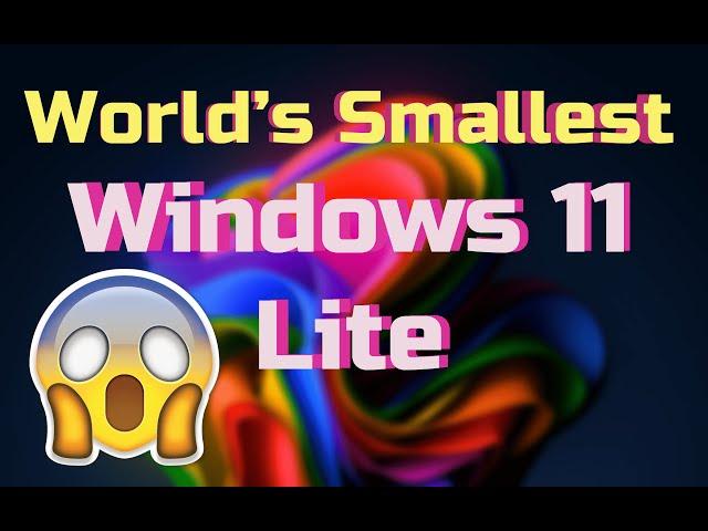 Tiny 11 (21H2) - World's Smallest and Fastest Edition (Download Link)