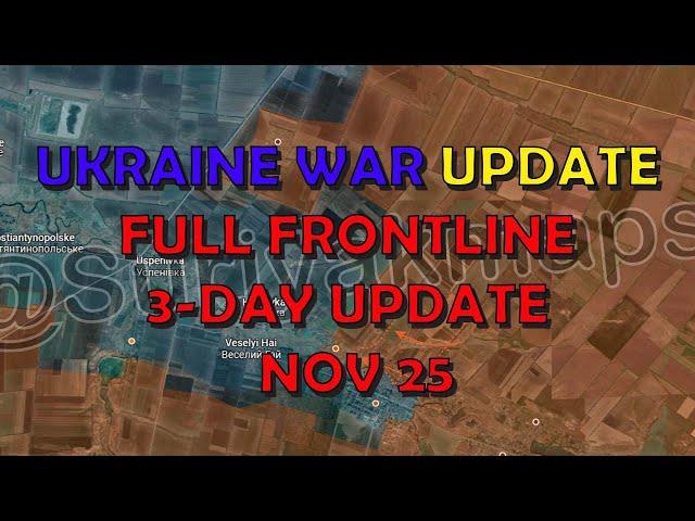 Ukraine Conflict (20241125): 3-Day Full Frontline Update