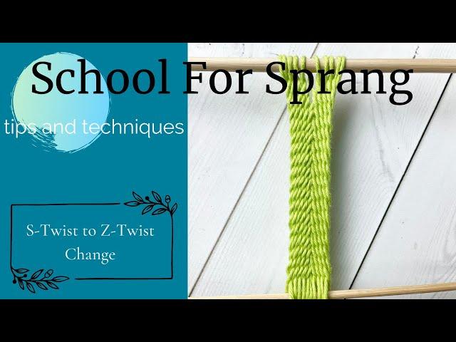 Sprang Tips and Techniques: S-Twist to Z-Twist Change