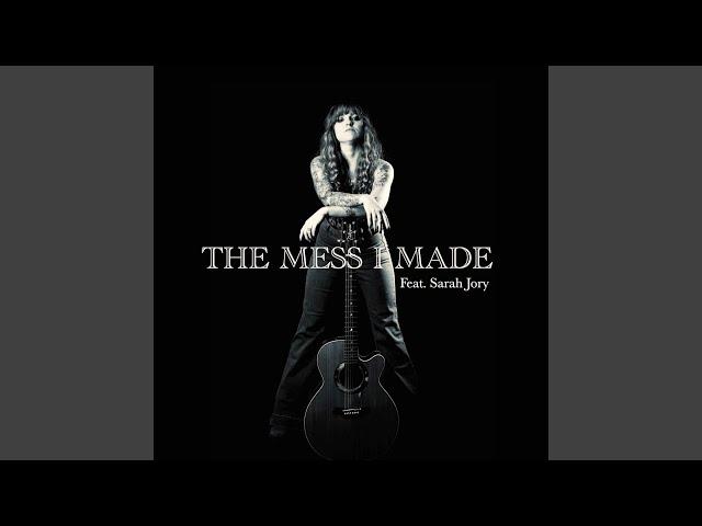 The Mess I Made (feat. Sarah Jory)