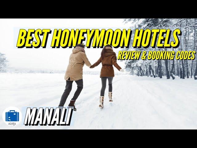 Best Hotels In Manali For Honeymoon | Cheap Luxury Hotels For Couples