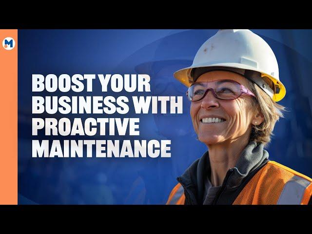 Transform Your Business with Proactive Maintenance