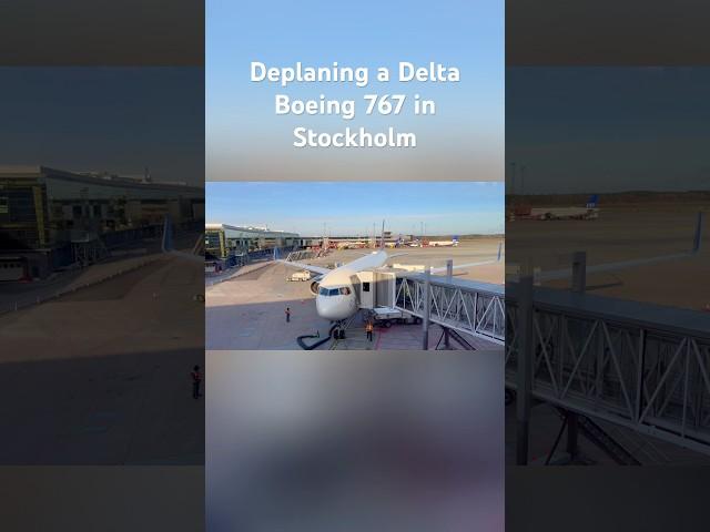 Deplaning a Delta Boeing 767 at Stockholm-Arlanda Airport
