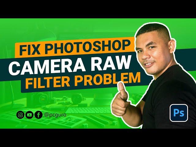 Camera Raw Filter Not Showing Up